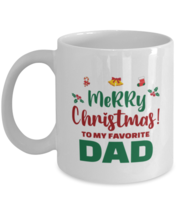 Christmas Mug For Dad - Merry Christmas To My Favorite - 11 oz Holiday Coffee  - £11.98 GBP