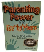 Parenting Power in the Early Years : Raising Your Child with Confidence ... - £7.76 GBP