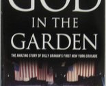 God in the Garden; The Story of Billy Graham&#39;s First New York Crusade [P... - $2.93