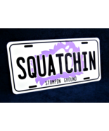 SQUATCHIN -*US MADE*- Embossed Metal License Plate Car Auto Truck Tag Sign - £9.79 GBP