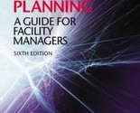 Disaster and Recovery Planning: A Guide for Facility Managers, Sixth Edi... - £75.05 GBP