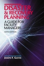 Disaster and Recovery Planning: A Guide for Facility Managers, Sixth Edi... - $94.89