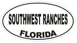 Southwest Ranches Florida Oval Bumper Sticker or Helmet Sticker D2709 Decal - $1.39+