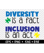 Diversity Is A Fact Inclusion Is An Act SVG - $2.00