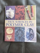 Faux Surfaces in Polymer Clay: 30 Techniques &amp; Projects Irene Semanchuk Dean - £7.58 GBP