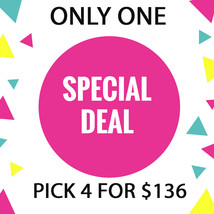 WED-THURS PICK ANY 4 FOR $136 DEAL!! MON-TUESI 27-28 SPECIAL DEAL BEST OFFERS - £213.40 GBP