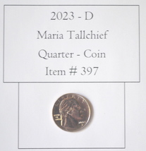 2023 D Maria Tallchief Quarter, # 397, quarters, vintage money, old coin... - £9.60 GBP
