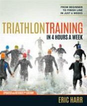 Triathlon Training in Four Hours a Week by Eric Harr 9781623365592 | Brand New - £11.09 GBP