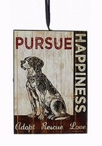 Ksa Wooden Pet Rescue Plaque Ornament &quot;Pursue HAPPINESS-ADOPT Rescue Love&quot; - $4.88