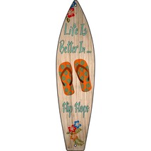 Life Is Better In Flip Flops Novelty Mini Metal Surfboard Sign MSB-299 - £13.54 GBP
