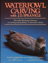 Waterfowl Carving with J. D. Sprankle [Paperback] Schroeder  SVD Louis J... - $12.34