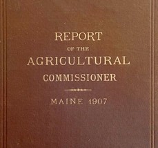 Maine Report Of The Agricultural Commissioner 1907 HC Book Antique HBS - £47.07 GBP