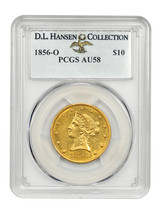 1856-O $10 PCGS AU58 ex: D.L. Hansen - £16,023.63 GBP