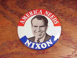 Vintage America Needs Nixon Campaign Pinback Button, Pin, N.G. Slater Corp - £4.74 GBP