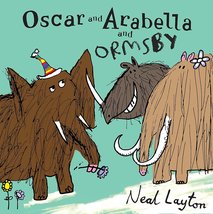 Oscar and Arabella and Ormsby Layton, Neal - £22.20 GBP