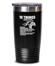 20 oz Tumbler Stainless Steel Funny 10 Things I Want In Life Dirt Bike  - £23.93 GBP