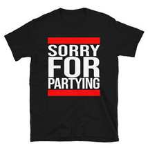 Unisex T-Shirt Sorry for partying funny comic party - £14.28 GBP