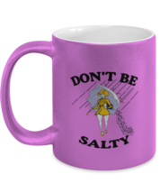 Funny Mugs Dont Be Salty Woman Pink-M-Mug  - £14.84 GBP