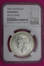 1945 AU Details Canada Silver Dollar OBV Cleaned NGC Certified Authentic 184 - $299.99