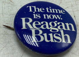 Ronald Reagan Bush 1980 Campaign Pin Button Political Vintage The Time Is Now - £7.31 GBP