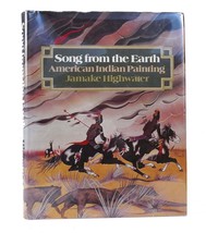 Jamake Highwater SONG FROM THE EARTH American Indian Painting 1st Edition 1st Pr - £63.56 GBP