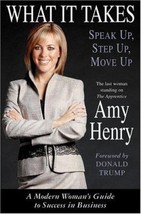 What It Takes: Speak Up, Step Up, Move Up: A Modern Woman&#39;s Guide to Suc... - £7.25 GBP