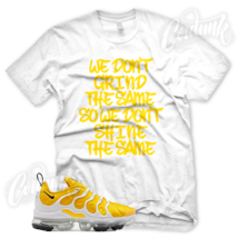 &quot;Grind Different&quot; Sneaker T Shirt For N Vapormax Plus Speed Yellow Frequency - £21.70 GBP
