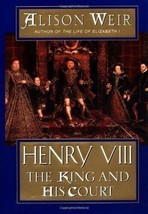 Henry VIII: The King and His Court, by Alison Weir, Trade Paperback - £3.69 GBP