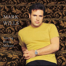 Loving Every Minute by Mark Wills (CD, Aug-2001, Mercury) - £2.11 GBP