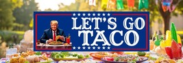 Let’s Go Taco Trump, Waterproof Vinyl Sticker Decal, Funny sticker, Trump, - $3.95+