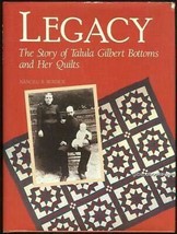 Legacy: Story of Talula Gilbert Bottoms and Her Quilts Signed by Nancilu Burdick - £105.25 GBP