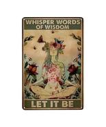 Whisper Words Of Wisdom Let It Be Metal Tin Signs Vintage Plaque Decor W... - £11.00 GBP