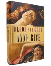 Anne Rice BLOOD AND GOLD Vampire Chronicles 1st Edition 1st Printing - £69.35 GBP