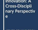 Innovation: A Cross-Disciplinary Perspective Grønhaug, Kjell and Kaufman... - £15.49 GBP