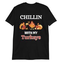 Chillin with My Turkeys Thanksgiving Adult and Kids T-Shirt Black - £14.56 GBP+