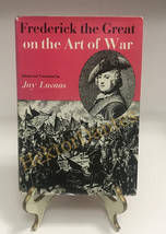 Frederick the Great on the Art of War by Jay Luvaas (1966, HC) - £11.00 GBP