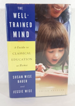 The Well-Trained Mind: A Guide to Classical Education at Home Third Edition - £3.69 GBP