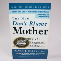 SIGNED The New Don&#39;t Blame Mother Mending The Mother Daughter Relationsh... - £30.12 GBP