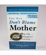 SIGNED The New Don&#39;t Blame Mother Mending The Mother Daughter Relationsh... - £30.23 GBP