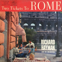 Richard Hayman And His Orchestra - Two Tickets To Rome - £11.10 GBP