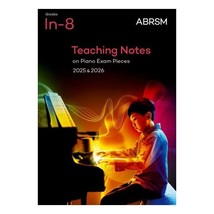 Teaching Notes on Piano Exam Pieces 2025 &amp; 2026, ABRSM Grades In-8 (ABRSM Exam P - $15.00