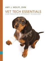 New Vet Tech Essentials: Core Principles In Veterinary Technology By Amy J Wolff - £78.32 GBP