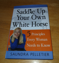 SADDLE UP YOUR OWN WHITE HORSE BY SAUNDRA PELLETIER HC-2008-LOOKS UNOPENED - $9.99