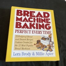Bread Machine Baking: Perfect Every Time by Lora Brody, Millie Apter - Hardbound - £9.48 GBP