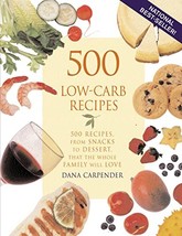 500 Low-Carb Recipes: 500 Recipes, from Snacks to Dessert, That the Whol... - £12.63 GBP