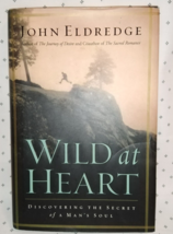 Wild at Heart: Discovering the Secret of a Man&#39;s Soul by Eldredge, John - £5.25 GBP