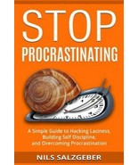 Stop Procrastinating: A Simple Guide to Hacking Laziness, Building Self ... - $17.46 CAD