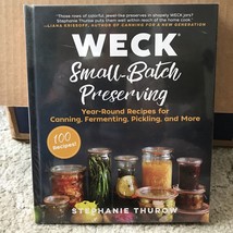 WECK Small-Batch Preserving Year-Round Recipes for Canning Fermenting Pi... - £15.52 GBP