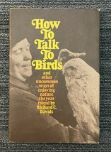 How to Talk to Birds by Richard C. Davids (Hardcover, 1972) First Edition - £13.19 GBP