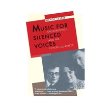 Music for Silenced Voices  Shostakovich and His Fifteen Quartets Lesser, Wendy - £15.03 GBP